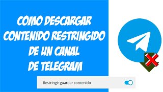 Como Descargar contenido Restringido de un canal de Telegram [upl. by Egiaf634]