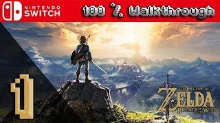 The Legend Of Zelda Breath Of The Wild  100 Walkthrough Part 1 100 Guide All Collectibles [upl. by Odelinda]