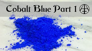 Making Cobalt Blue Part 1 [upl. by Hirza]