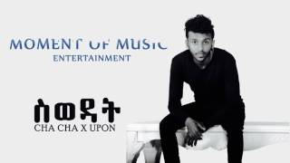 Cha Cha X Upon  Swedat ስወዳት Ethiopian Electro Music [upl. by Aihseuqal]