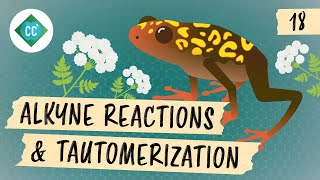 Alkyne Reactions amp Tautomerization Crash Course Organic Chemistry 18 [upl. by Lynna]